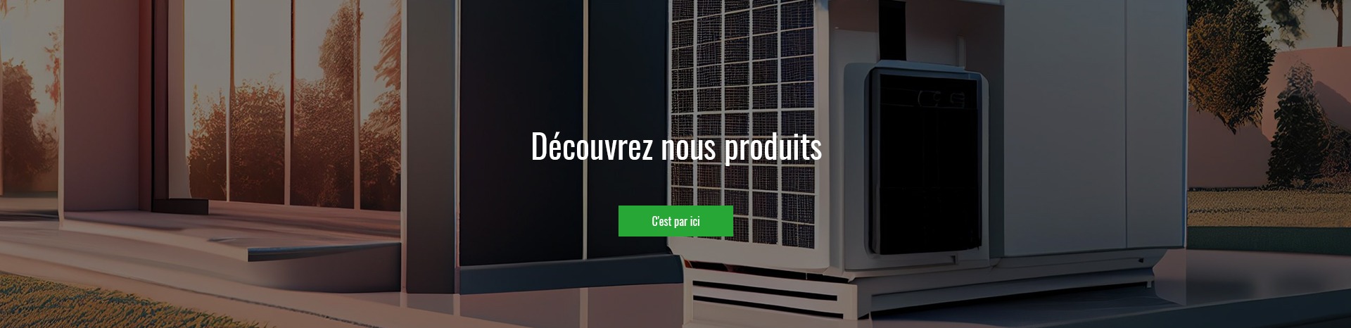 Découvrez nous produits — bouton C'est par ici